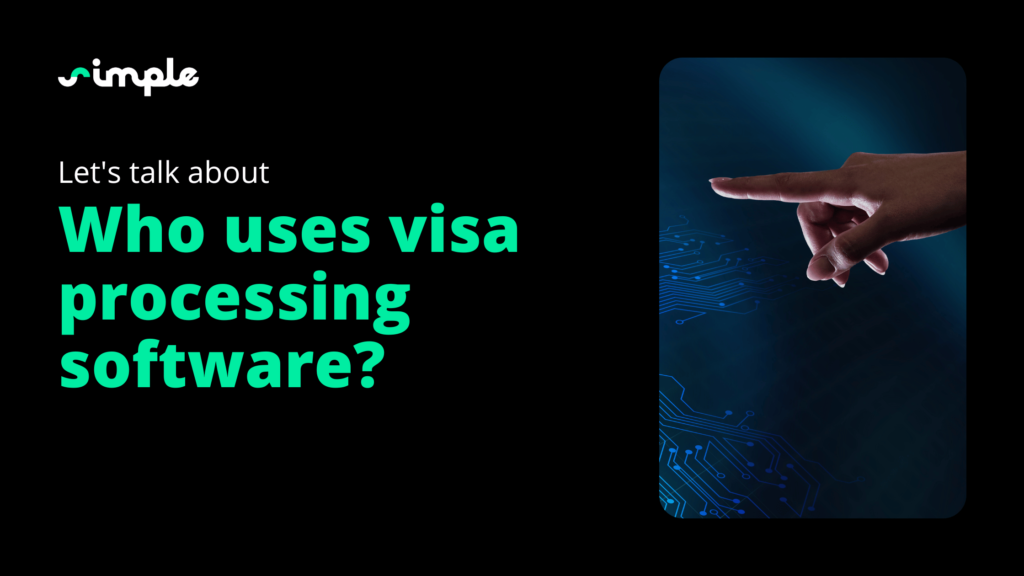 Who uses visa processing software
