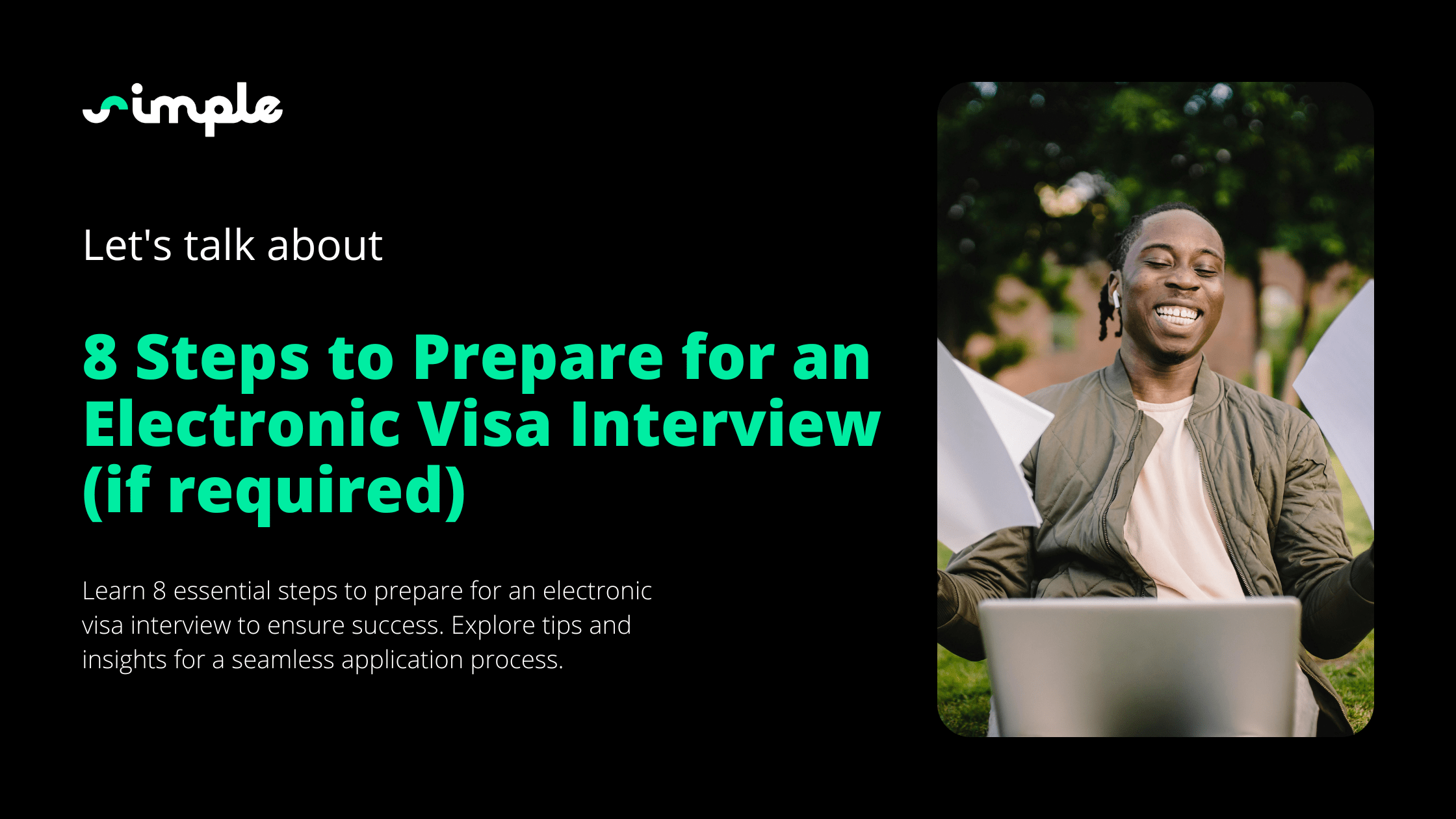 8 Steps to Prepare for an Electronic Visa Interview (if required)