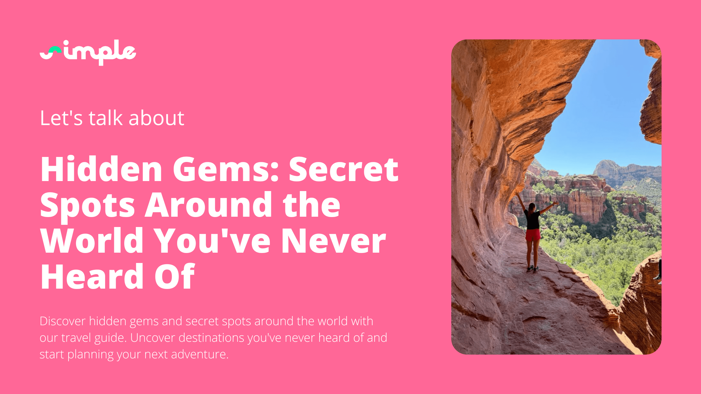 Hidden Gems: Secret Spots Around the World You’ve Never Heard Of