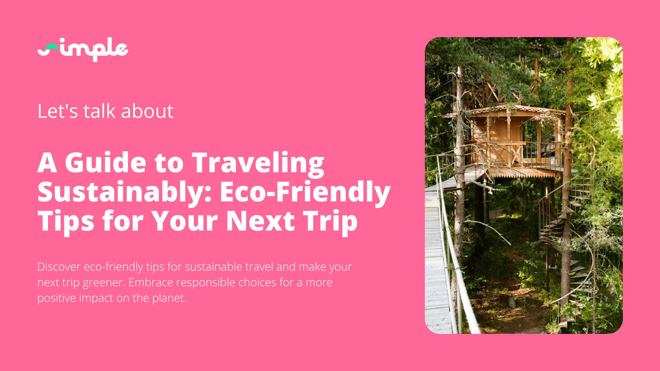 A Guide to Traveling Sustainably: Eco-Friendly Tips for Your Next Trip