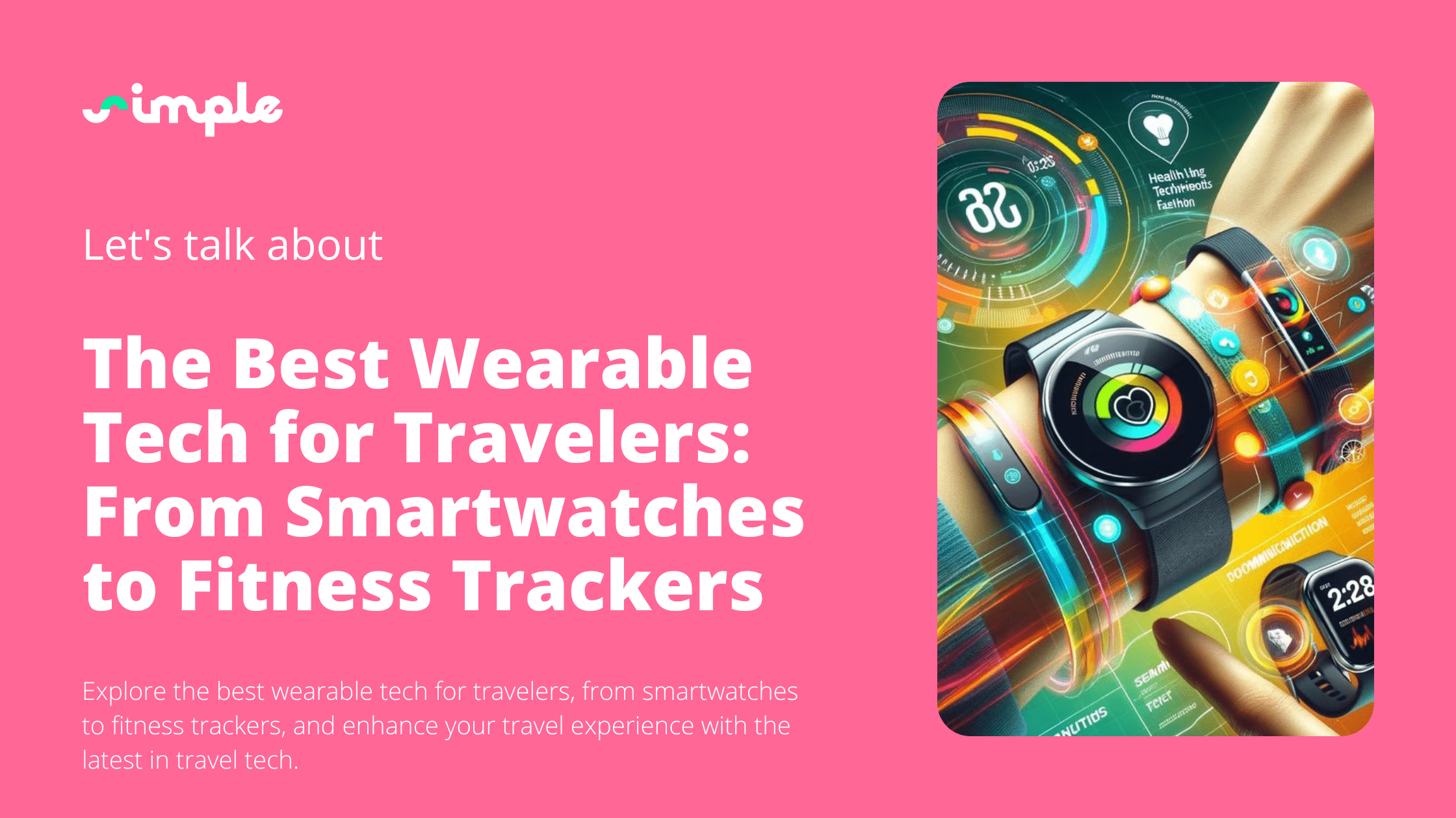 The Best Wearable Tech for Travelers: From Smartwatches to Fitness Trackers