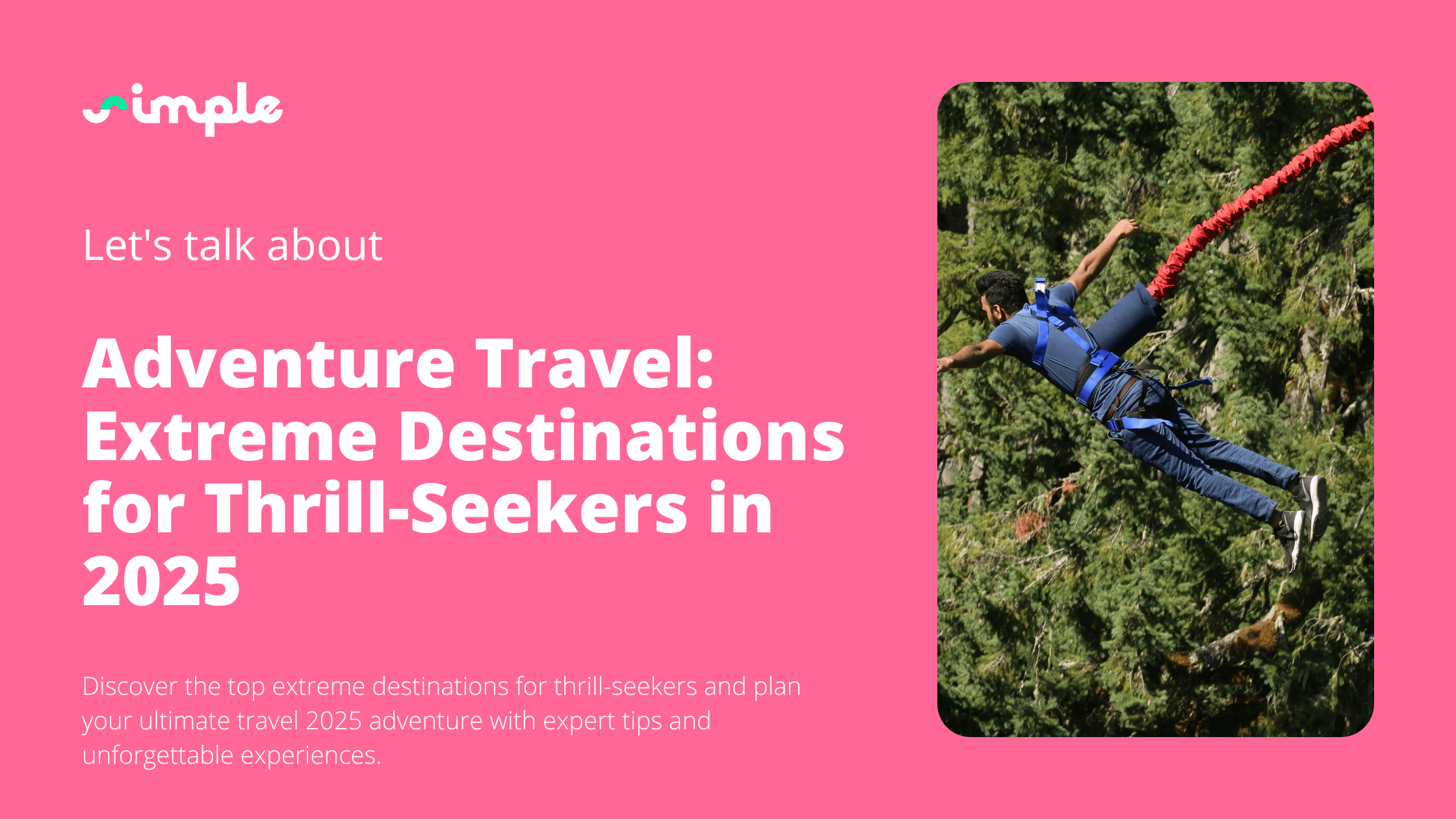 Adventure Travel: Extreme Destinations for Thrill-Seekers in 2025