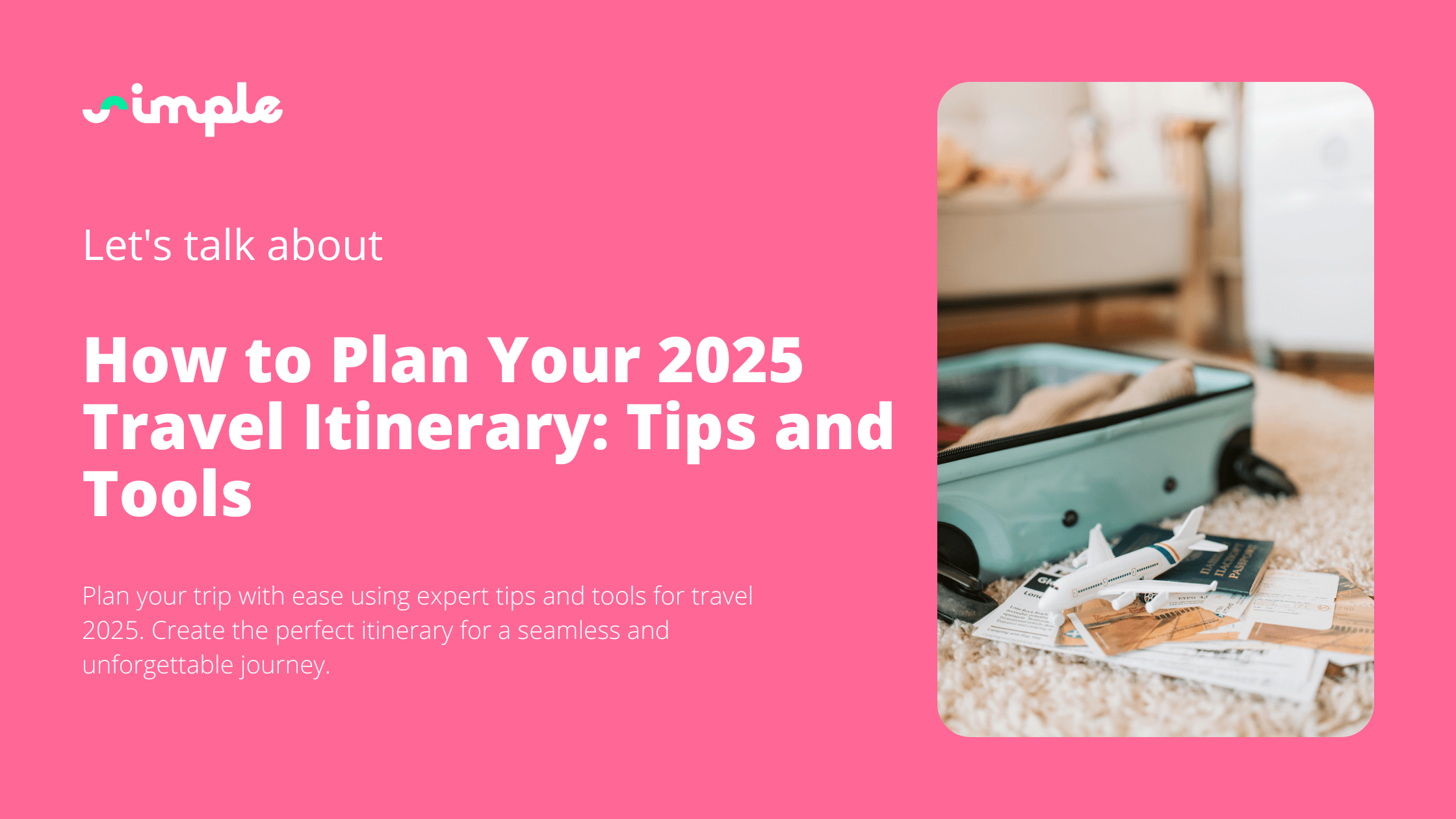 How to Plan Your 2025 Travel Itinerary: Tips and Tools