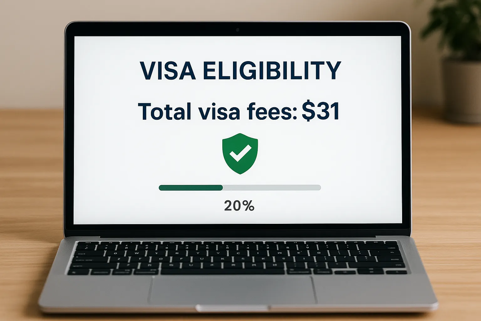 A laptop screen mock-up showing a visa-eligibility page that highlights “Total visa fees: $31” in bold, with a green trust badge and a progress bar at 20 %.